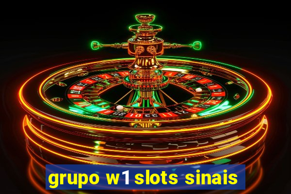 grupo w1 slots sinais